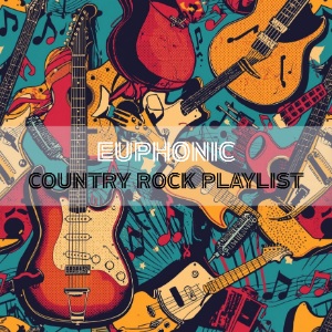 Euphonic Country Rock Playlist : Spotify Playlist [Submit Music Here ...