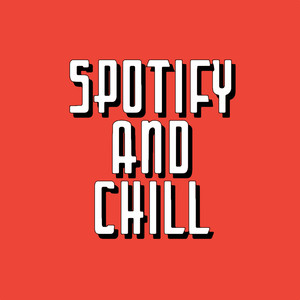 Spotify & Chill : Spotify Playlist [Submit Music Here] • Soundplate.com