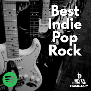 Best Indie Pop Rock - Undiscovered : Spotify Playlist [Submit Music ...