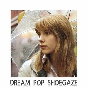 Dream Pop Shoegaze Radar Spotify Playlist Submit Music Here