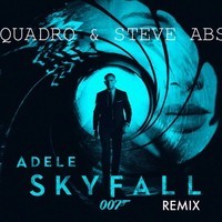 Adele - 'Skyfall' (Quadro & Steve Abs Remix) [Free D/L