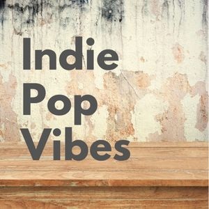 Indie Pop Vibes : Spotify Playlist [Submit Music Here] • Soundplate.com