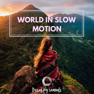 World in Slow Motion : Spotify Playlist [Submit Music Here ...